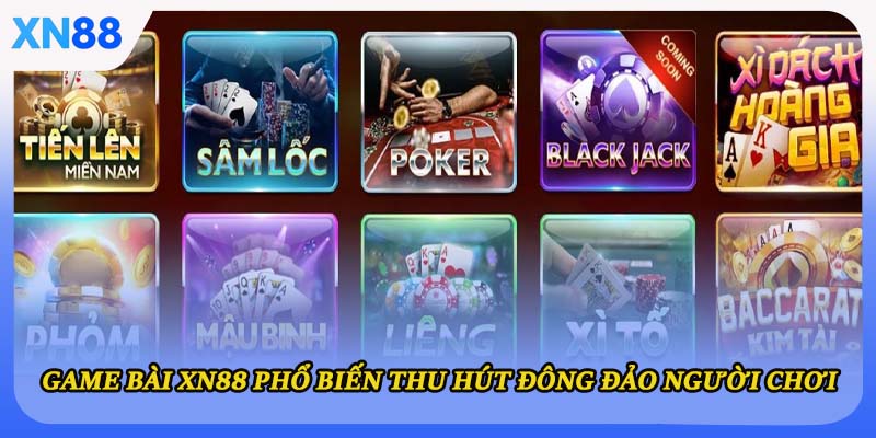 Game bài XN88 phổ biến thu hút đông đảo người chơi